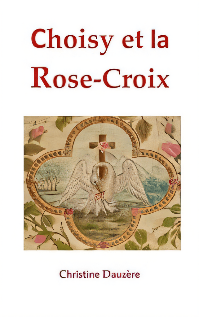 choisy et la rose croix roman de christine dauzere illustration d'aile d'ange autour d'une croix