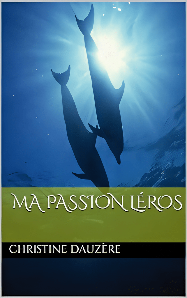 ma passion leros roman de christine dauzere illustration de deux dauphins dans l'eau